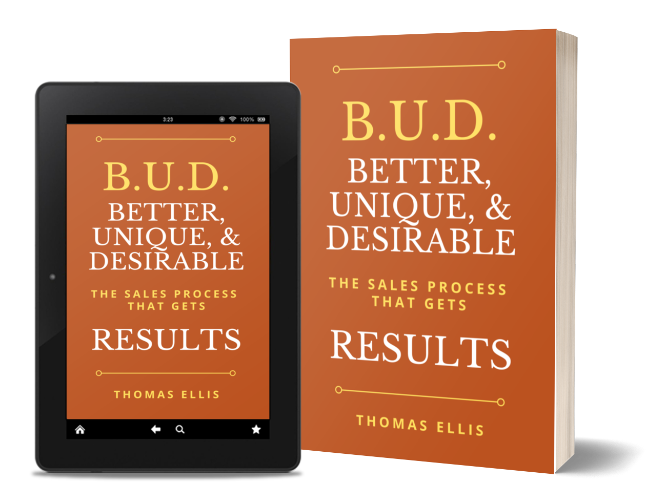 B.U.D. Better, Unique, & Desirable by Thomas Ellis